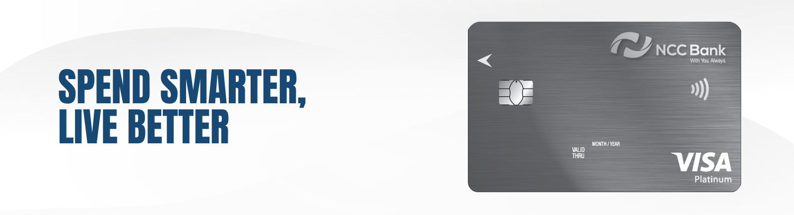 spend smarter, live better- Ncc bank Credit Card Platinum