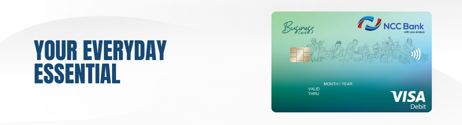 Your everyday essential- NCC BANK Visa Business DEBIT CARD